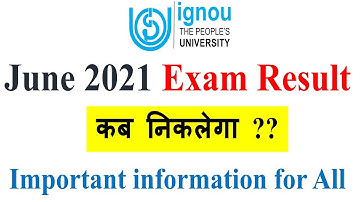 IGNOU June 2021 Exam Result कब निकलेगा ?? important information for All
