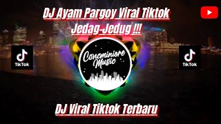 DJ Ayam Pargoy Terbaru Viral Tiktok jedag-jedug !!!