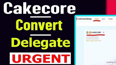 How to convert cake core urgent video