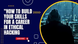 "How to Build Your Skills for a Career in Ethical Hacking" | english | tips and tricks screenshot 3