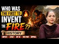 Who was the first to invent the fire 🔥🔥🔥🔥??
