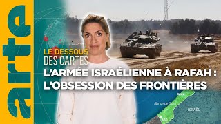 Rafah : Israël et l'obsession des frontières | L'Essentiel du Dessous des Cartes | ARTE