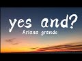 Ariana grande yes and? (lyric video)