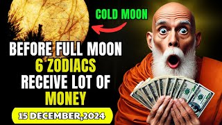 Nostradamus Predicted Only These 6 Zodiac Signs Millionaire Before Full Moon December 15, 2024!