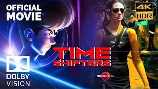 [4KHDR] DOLBY ATMOS &quot;TIME SHIFTERS&quot; Sci-Fi (2023) Time Travel Official DOLBY VISION A.I FILM