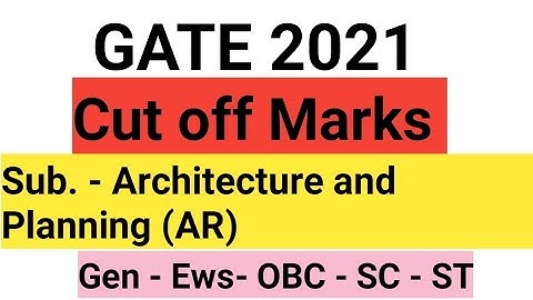 Gate  2021 | cut off marks Architecture and planning | AR | Gate 2021