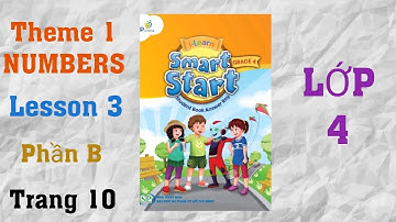 Tiếng Anh LỚP 4 BÀI 1 (NUMBERS)PHẦN B Trang 10|I-Learn Smart Start GRADE 4 theme 4 lesson 3 trang 10
