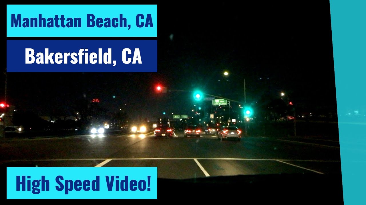Manhattan Beach, CA to Bakersfield, CA High Speed Driving Video YouTube