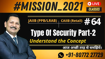 #64 JAIIB PPB LRAB / CAIIB  Retail - Type Of Security  Part-2  15th April _ Kamal Sir