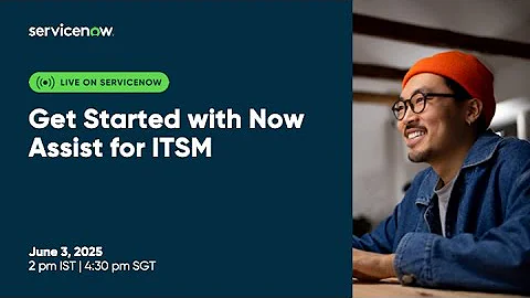 Get Started with Now Assist &  AI Agents in  ITSM