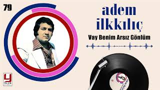 Adem İlkkılıç - Vay Benim Arsız Gönlüm 1979