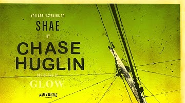 Chase Huglin - Shae