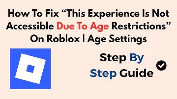 How To Fix “This Experience Is Not Accessible Due To Age Restrictions” On Roblox 2025 | Age Settings