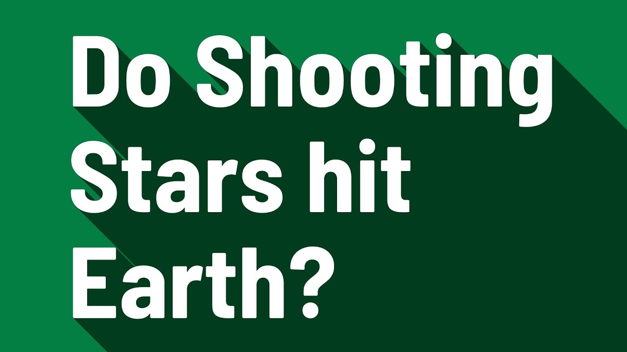 Do Shooting Stars hit Earth? YouTube