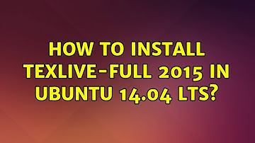 Ubuntu: How to install texlive-full 2015 in Ubuntu 14.04 LTS?