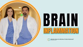 Brain Inflammation: Definition, Causes and Management - The Brain Health Revolution Podcast