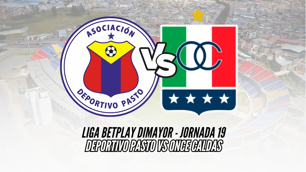 ⚽️🇮🇹 EN VIVO: DEPORTIVO PASTO VS ONCE CALDAS | LIGA BETPLAY DIMAYOR ...