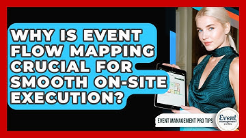 Why Is Event Flow Mapping Crucial For Smooth On-site Execution? - Event Management Pro Tips