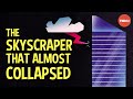 How one design flaw almost toppled a skyscraper - Alex Gendler