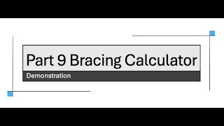 Part 9 Bracing Calculator Demo: Part 2