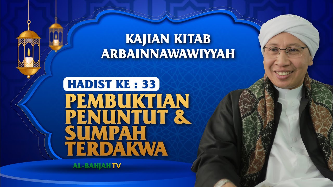 Hadits Arba'in Nawawiyah ke-33: Pembuktian Penuntut & Sumpah Terdakwa | Buya Yahya | 26 Feb 2023