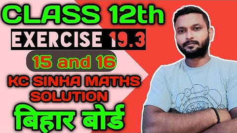 Exercise 19.3 Question  15 and 16 Kc Sinha Maths Solution Class 12 |Bihar Board Maths