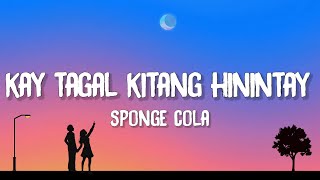 Sponge Cola  Kay Tagal Kitang Hinintay s