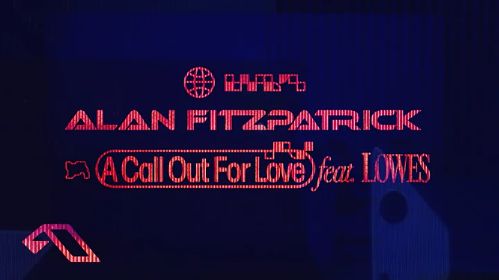 Alan Fitzpatrick feat. LOWES - A Call Out For Love