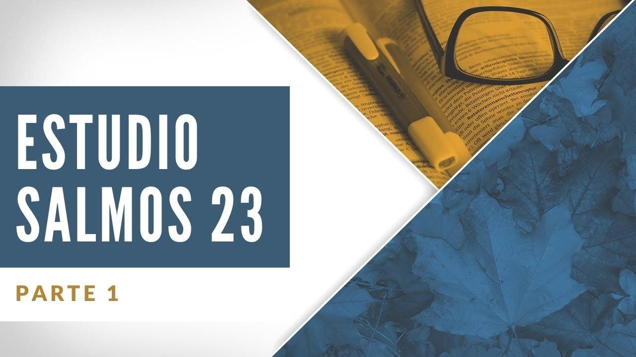 Estudio Bíblico - Salmos 23 Parte 1