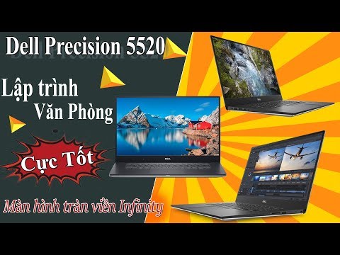 Chiếc Laptop Dell Precision 5520 Máy Tuyệt Vời Cho Dân Lập Trình Sáng Trọng Thật