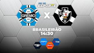 GRÊMIO X VASCO - AO VIVO | CAMPEONATO BRASILEIRO – 12/09/2026