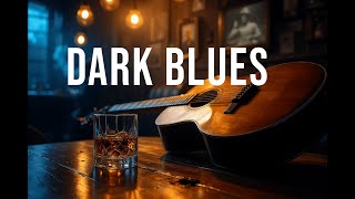 Dark Blues Music - Whiskey Blues Instrumental Music to Relax