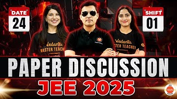 Paper Discussion | JEE Main 2025 | 24 Jan | Shift 1 | Shreyas Sir | Namrata Ma