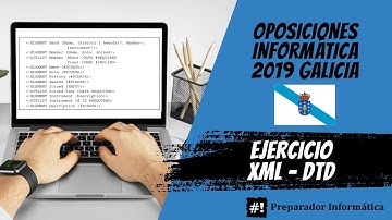 Oposiciones INFORMÁTICA 2019 Galicia (XML - DTD)