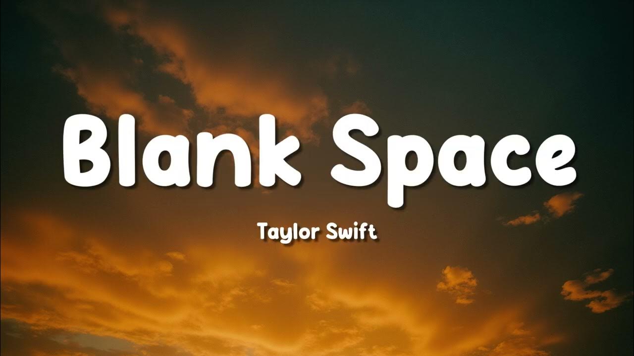 Taylor Swift - Blank Space (Lyrics) Taylor Swift - Blank Space (Lyrics)