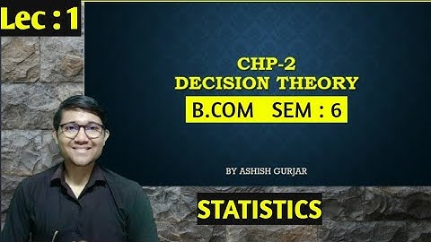 Decision Theory T.Y. B.COM sem 6 || Lec 1 || Statistics || Basics || Gujarat University ||