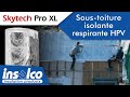 Skytech pro xl la soustoiture isolante et respirante hpv