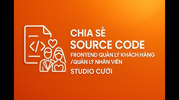 CHIA SẺ SOURCE CODE QUẢN LÝ KHÁCH HÀNG/QUẢN LÝ NHÂN VIÊN (CRM) CHO CƯỚI. Và hướng dẫn sử dụng