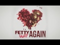 Fetty  Wap - Again [Audio Only]