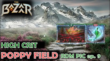 HIGH CRIT Poppy field | The Bazaar  | Random picture Ep 9.