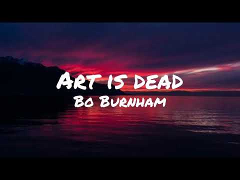 Art is dead - Bo burnham (Lyrics) | (I'm am an artist please God forgive me)