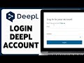 How to login deepl account 2024  deepl sign in tutorial  deepl translate