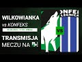 [PP] Wilkowianka Wilków - Konfeks Legnica | I runda