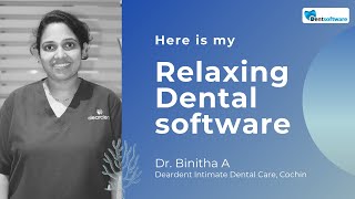 The most relaxing dental software. Dr. Binitha of Deardent explains her experience. screenshot 1