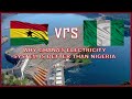 Why Ghana's Electricity System is Better than that of Nigeria and other West African Countries.