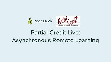 Partial Credit Live: Asynchronous Remote Learning