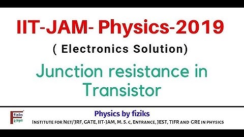 IIT JAM PHYSICS 2019 Solution Electronics Junction resistance in Transistor