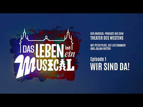 WIR SIND DA! - Das Leben ist ein Musical - FOLGE 1