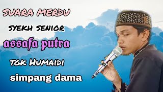 LEGENDARY..!!! suara tinggi ASSAFA PUTRA SENIOR [TGK HUMAIDI SP. DAMA]
