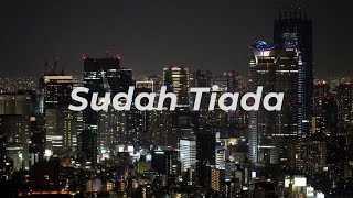 Sudah Tiada (Official Music Video)